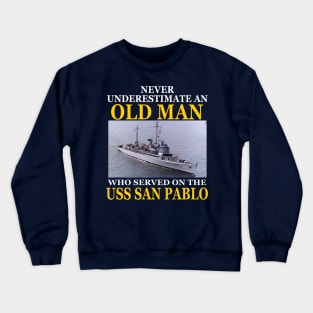 USS SAN PABLO - Never Underestimate Crewneck Sweatshirt